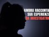 Ambra racconta la sua esperienza da investigatrice