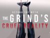 Beyond the Myths: The Grind’s Cruel Reality